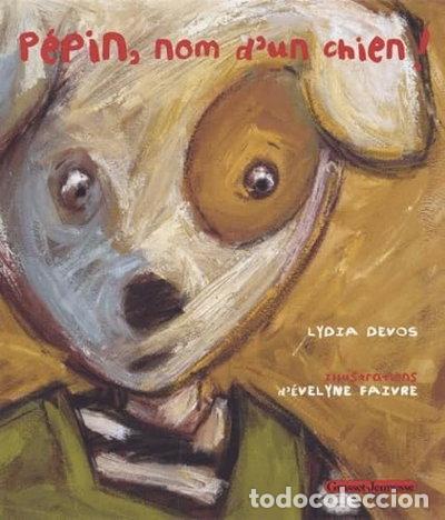 Livres: P&eacute;pin, nom d'un chien !- 9782246644316