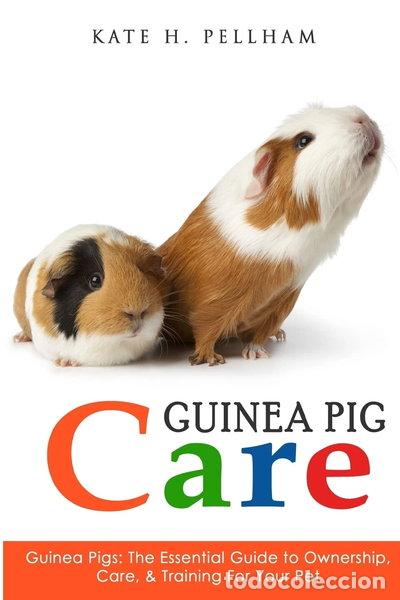 books: Guinea Pigs: The Essential Guide to Ownership, Care, & Training for Your Pet- 9781514899779