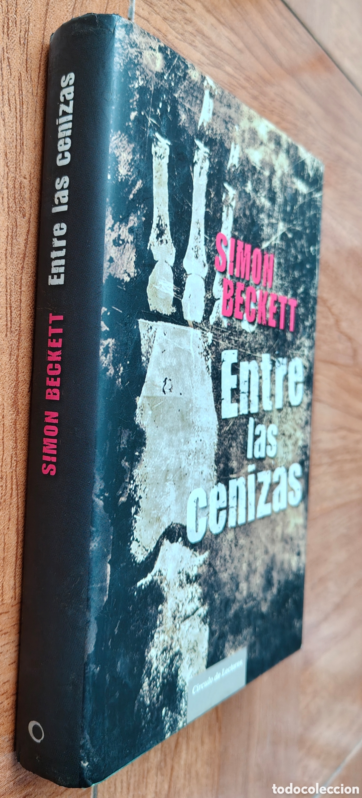 Libros: Entre Cenizas � C&iacute;rculo de Lectores - Simon Beckett