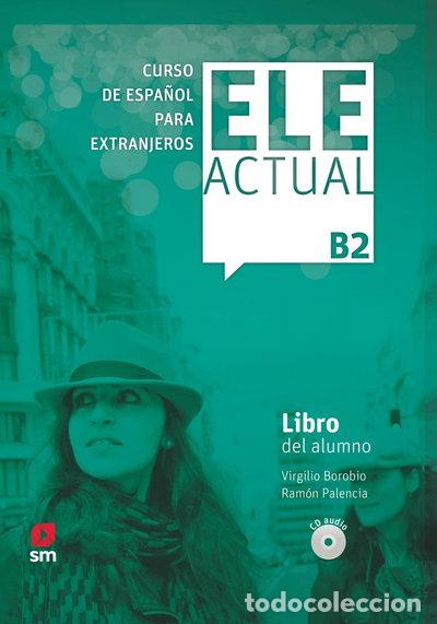 B&uuml;cher: ELE ACTUAL B2. Libro del alumno- 9788413180403