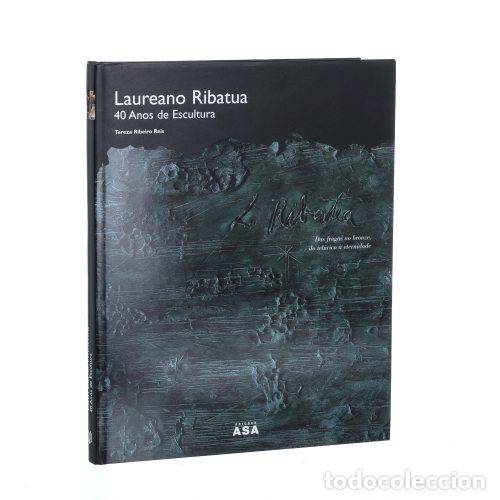 Livros em segunda m&atilde;o: Libros - Reyes; Tereza Ribeiro - Laureano Ribatua - 40 a&ntilde;os de escultura