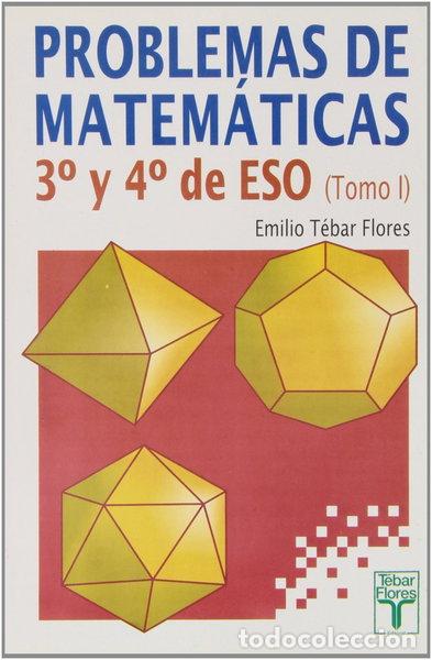 Libros: Problemas de matem&aacute;ticas, 3&ordm; y 4&ordm; de ESO; vol.1- 9788473601702