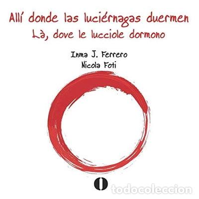 B&uuml;cher: All&iacute; donde las luci&eacute;rnagas duermen: L&agrave;, dove le lucciole dormono- 9781090285805