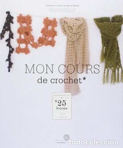 B&uuml;cher: Mon cours de crochet: 25 le&ccedil;ons pour tout apprendre- 9782501067515
