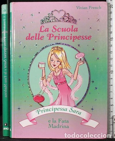 Livres: Principessa Sara e la fata madrina. La scuola delle principesse- 9788841852200