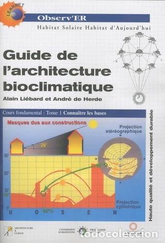 Libri di seconda mano: Guide de l'architecture bioclimatique: Tome 1, Conna&icirc;tre les bases- 9782950168955