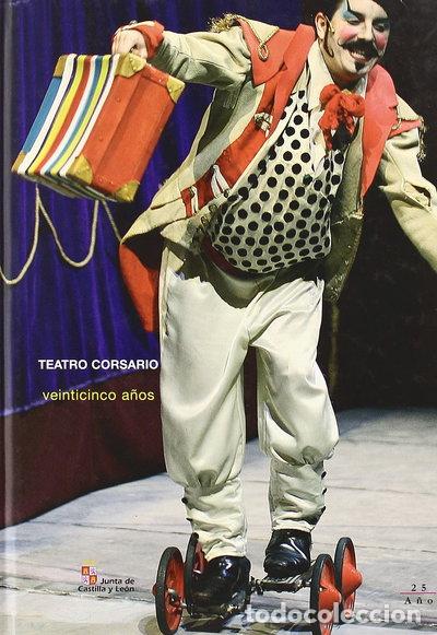 Libri di seconda mano: Corsarios: 25 a&ntilde;os de teatro- 9788497184809