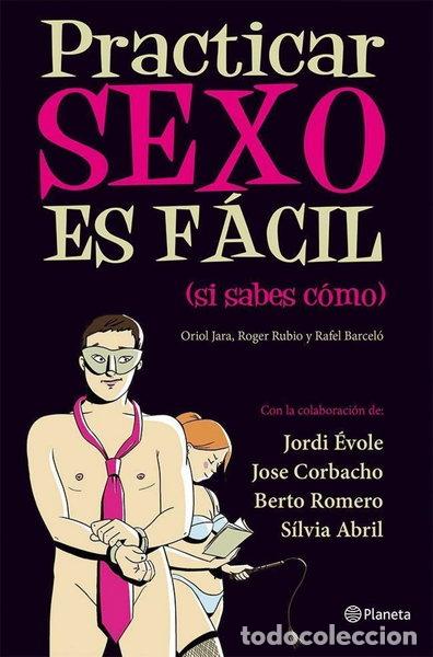 Libros: Practicar sexo es f&aacute;cil (si sabes c&oacute;mo)- 9788408030461