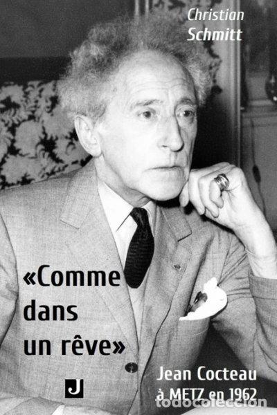 Libros: Comme dans un r&ecirc;ve : Jean Cocteau &agrave; Metz en 1962- 9782491068561