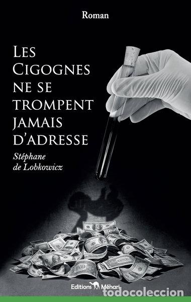 Livres: Les cigognes ne se trompent jamais d'adresse- 9782875880017