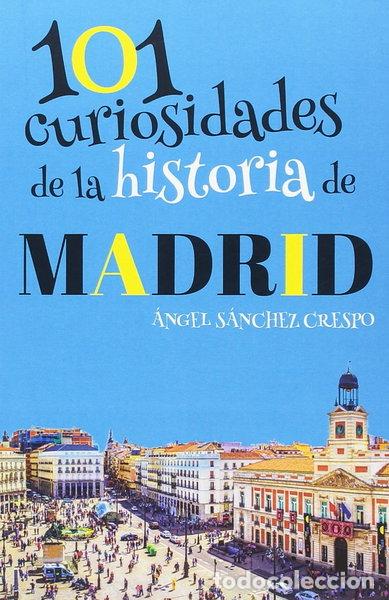 Libri di seconda mano: 101 Curiosidades de la historia de Madrid- 9788494829017