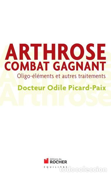 Libros: Arthrose, combat gagnant: Oligo-&eacute;l&eacute;ments et autres traitements- 9782268068817