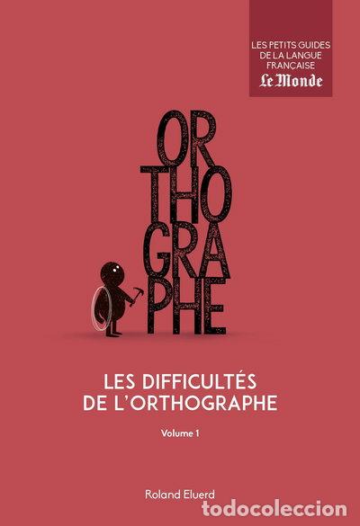 B&uuml;cher: Les difficult&eacute;s de l'orthographe: Volume 1- 9782351841594