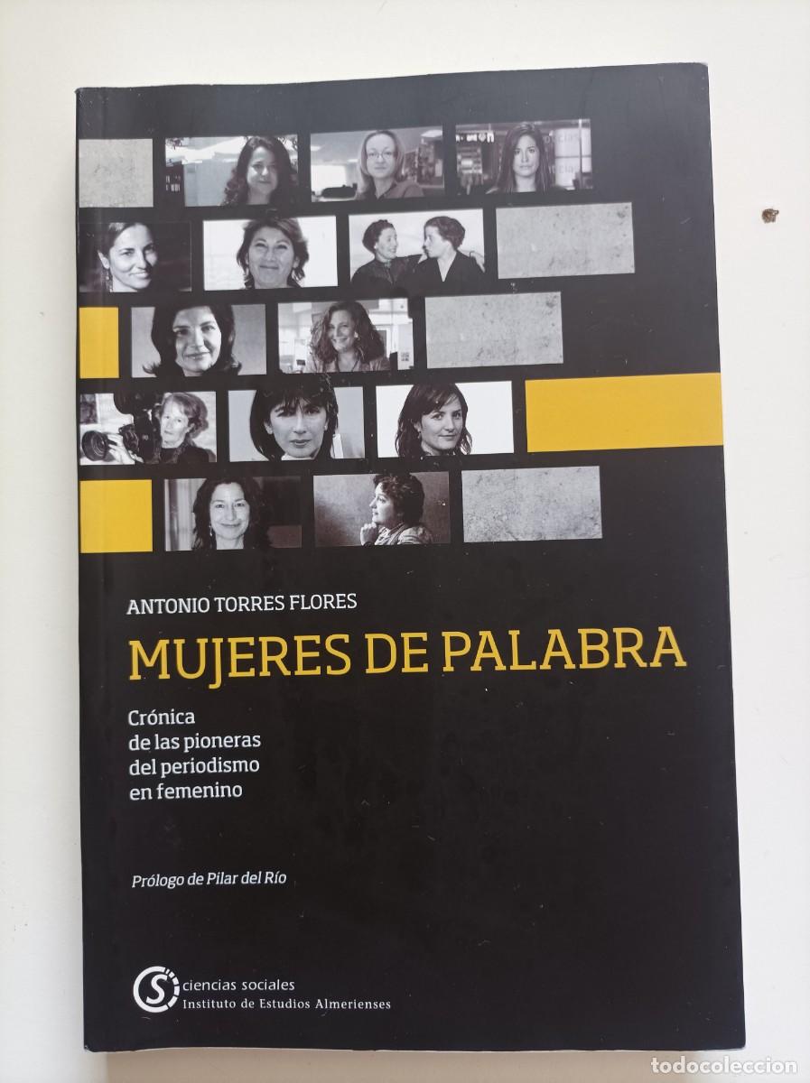Libros: Mujeres de palabra. Cr&oacute;nica de las pioneras del periodismo en femenino. Antonio Torres Flores.