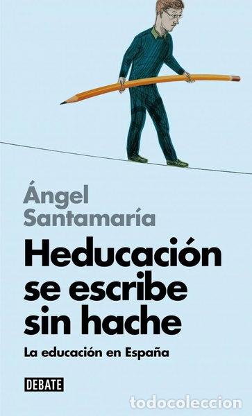 Libri di seconda mano: Heducaci&oacute;n se escribe sin hache- 9788499924014