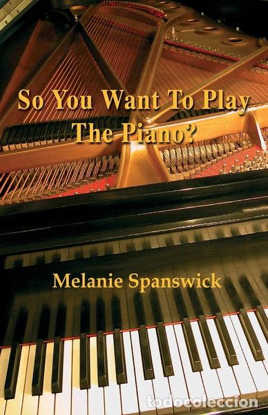 Libros: So You Want to Play the Piano?- 9781780035796