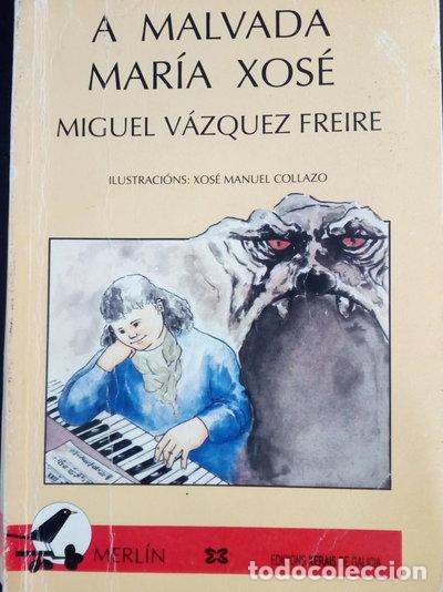 Libros: A malvada Mar&iacute;a Xos&eacute;- 9788475074016