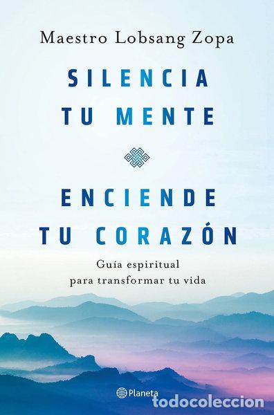Libros: Silencia tu mente, enciende tu coraz&oacute;n- 9788408263418