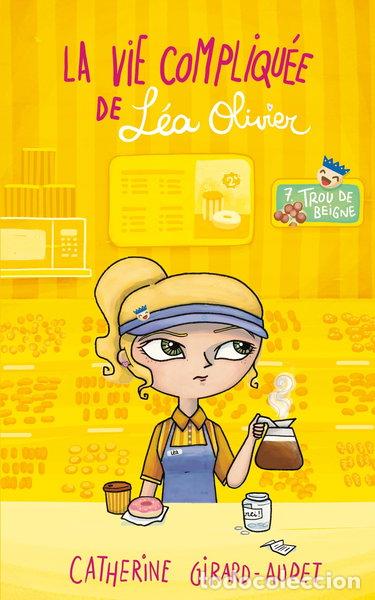 Livres: La vie compliqu&eacute;e de L&eacute;a Olivier T07: Trou de beigne- 9782875800909