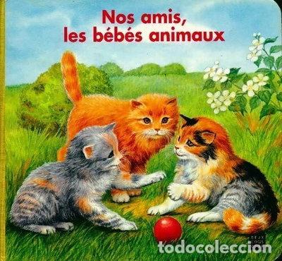 Libros: Nos amis, les b&eacute;b&eacute;s animaux- 9782013921183