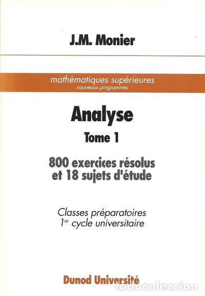 Libri di seconda mano: Analyse Tome 1: 800 exercices r&eacute;solus et 18 sujets d'&eacute;tude- 9782040188597