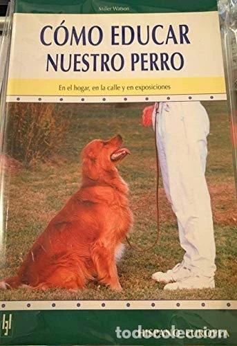Libros: C&oacute;mo educar nuestro perro- 9788425509261 - Foto 1