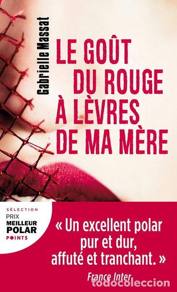 Libros: Le Go&ucirc;t du rouge &agrave; l&egrave;vres de ma m&egrave;re- 9782757888087