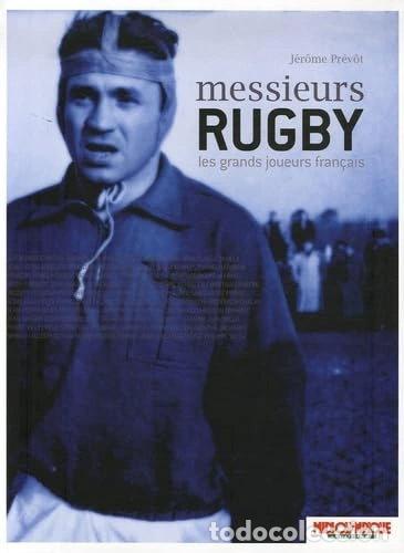 Livres: Messieurs Rugby: Les grands joueurs fran&ccedil;ais- 9782952473132