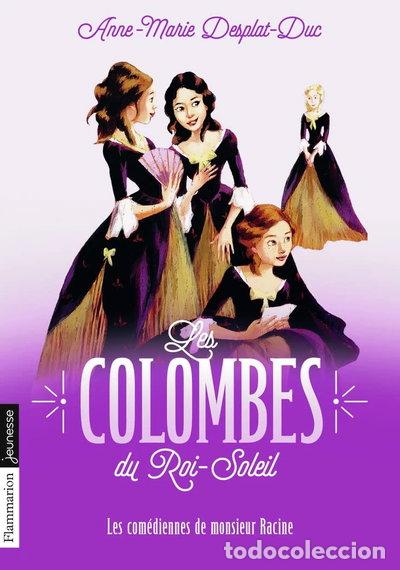 Libros: Les Colombes du Roi-Soleil: Les com&eacute;diennes de monsieur Racine- 9782081211025