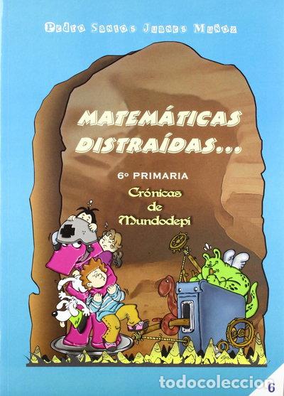 Libros: Matem&aacute;ticas distra&iacute;das, 6 Educaci&oacute;n Primaria- 9788472783218