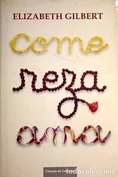 Libros: Come, Reza, Ama- 9788467241617