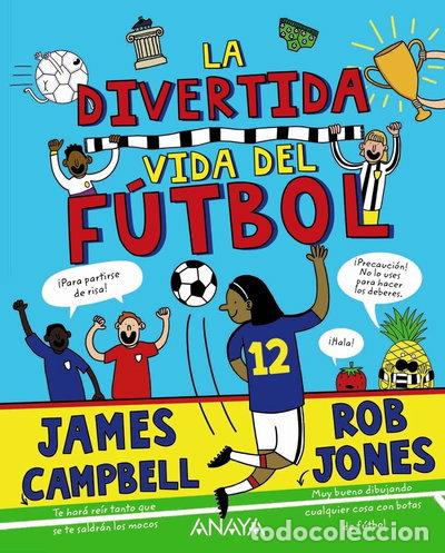 Livres: La divertida vida del f&uacute;tbol- 9788469891445