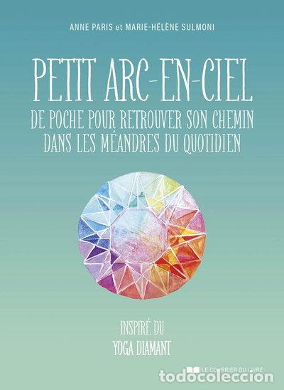 Livres: Petit arc-en-ciel de poche pour retrouver son chemin dans les m&eacute;andres du quo...- 9782702928363