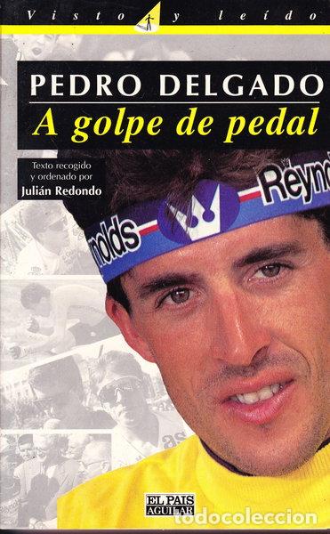 Libros: Pedro Delgado: A golpe de pedal- 9788403597105
