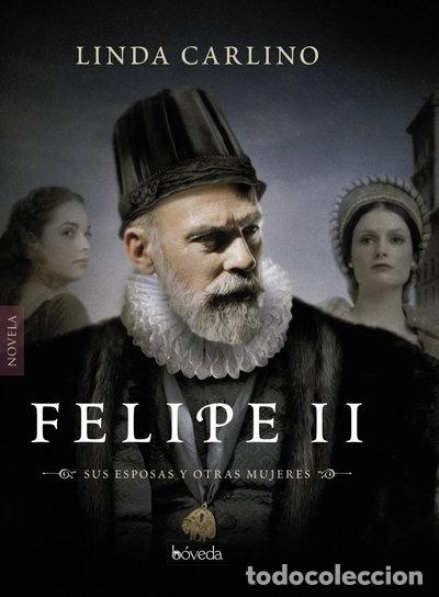 Libros: Felipe II: Esposas y otras mujeres- 9788416691647