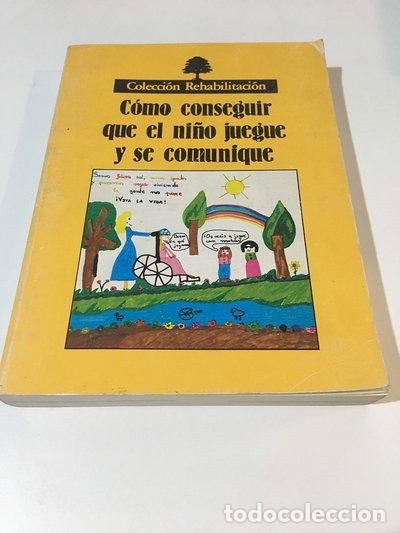 Libros: C&oacute;mo conseguir que el ni&ntilde;o juegue y se comunique- 9788450094886
