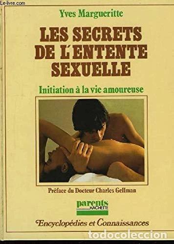 B&uuml;cher: Les Secrets de l'entente sexuelle - Initiation &agrave; la vie amoureuse- 9782010085901