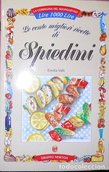 B&uuml;cher: Le cento migliori ricette di spiedini- 9788882890865