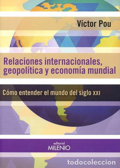 Libros: Relaciones Internacionales, Geopol&iacute;tica y Econom&iacute;a Mundial- 9788497436892