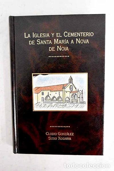 Libros: La iglesia y el cementerio de Santa Mar&iacute;a a Nova de Noia- 9788495950451