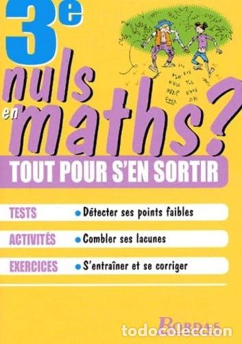Libri di seconda mano: Math&eacute;matiques 3&egrave;me. Nuls en maths ? Tout pour s'en sortir- 9782047301715