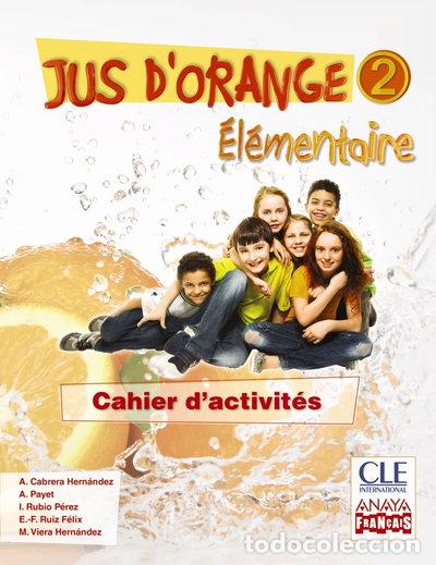 Libros: Jus d'orange 2. &Eacute;l&eacute;mentaire. Cahier d'activit&eacute;s- 9788466790123