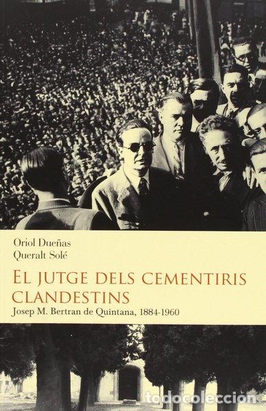 Libros: El jutge dels cementiris clandestins: Josep Maria Bertran de Quintana, 1884-1960- 9788493878542