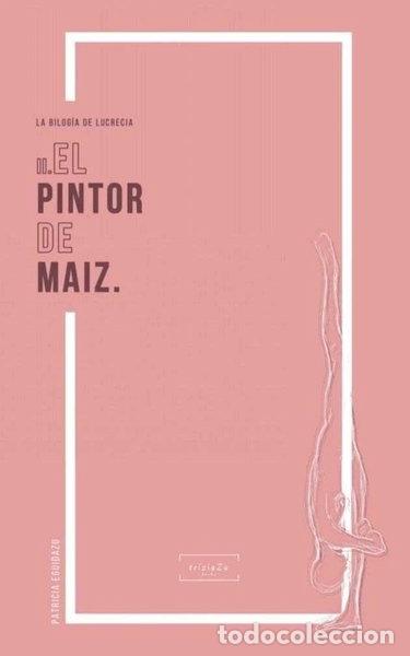 B&uuml;cher: El pintor de ma&iacute;z- 9788494899416