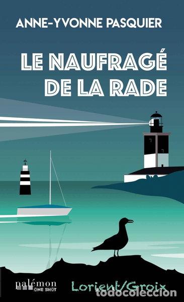 Livres: Le naufrag&eacute; de la rade- 9782372609647