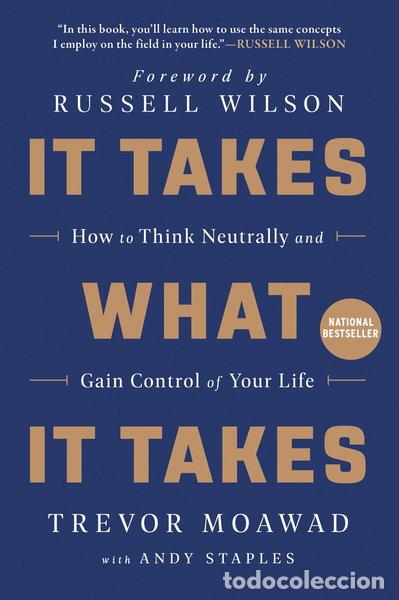 Libros: It Takes What It Takes: How to Think Neutrally and Gain Control of Your Life- 9780062947130