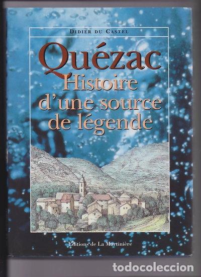 Libri di seconda mano: Qu&eacute;zac: Histoire d'une source de l&eacute;gende- 9782732422527