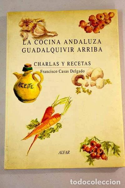 Libros: La cocina andaluza Guadalquivir arriba- 9788478981205