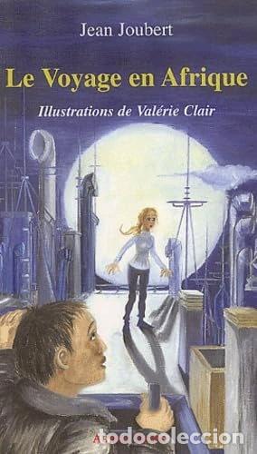 Livres: Le voyage en Afrique- 9782845211445