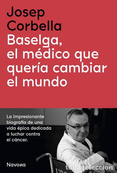 Libri di seconda mano: Baselga, el m&eacute;dico que quer&iacute;a cambiar el mundo- 9788419179050